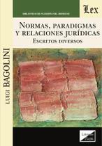 Normas, paradigmas y relaciones jurídicas Normas, paradigmas y relaciones jurídicas