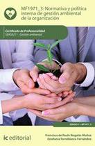Normativa y política interna de gestión ambiental de la organización. SEAG0211 - Gestión ambiental - IC Editorial