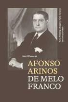 Nos 120 anos de Afonso Arinos de Melo Franco Nos 120 anos de Afonso Arinos de Melo Franco
