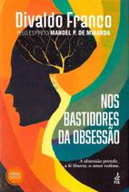 Nos Bastidores da Obsessão - Romance Espírita Nos Bastidores da Obsessão - Romance Espírita