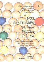 Nos Bastidores de uma Escola Pública Nos Bastidores de uma Escola Pública