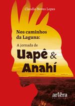 Nos caminhos da Laguna A jornada de Uapê e Anahí Nos caminhos da Laguna A jornada de Uapê e Anahí