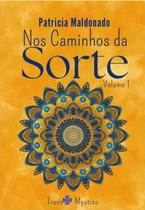 Nos Caminhos da Sorte Volume 1