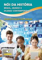 Nos da Historia: Brasil, Mundo e Dilemas Contemporaneos Nos da Historia: Brasil, Mundo e Dilemas Contemporaneos