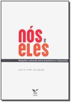 Nos e eles - relacoes culturais entre brasileiros e imigrantes - FGV