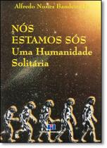 Nós Estamos Sós: Uma Humanidade Solitária