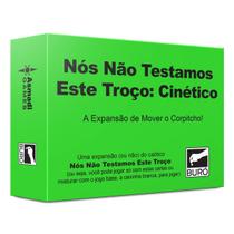 Nós Não Testamos Este Troco: Cinético Jogo de Cartas Humor