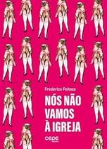 Nós Não Vamos À Igreja