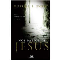 Nos passos de Jesus, Russell P Shedd - Vida Nova