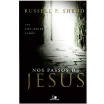 Nos passos de Jesus, Russell P Shedd - Vida Nova -