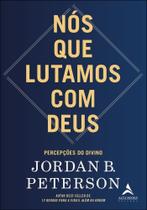 Nós Que Lutamos Com Deus - Percepções Do Divino