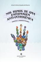 Nos Rumos de uma Enfermagem Anti-Iatrogênica
