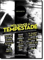 Nós Somos a Tempestade: Conversas Sobre o Metal Alternativo dos Eua - Coleção Mondo Massari - EDICOES IDEAL