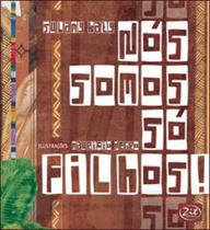 Nós somos só filhos!