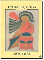 Nós Três - CASA LYGIA BOJUNGA