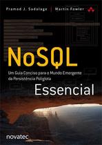 Nosql Essencial: Um Guia Conciso para o Mundo Emergente da Persistência Poliglota - Novatec