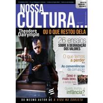 Nossa Cultura... Ou o Que Restou Dela ( Theodore Dalrymple ) - E Realizações Nossa Cultura... Ou o Que Restou Dela ( Theodore Dalrymple ) - E Realizações