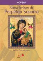 Nossa Senhora Do Perpetuo Socorro, Mae Carinhosa - - PAULUS