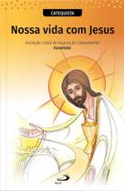 Nossa Vida com Jesus - Catequista Nossa Vida com Jesus - Catequista