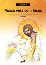 Nossa vida com jesus - catequista - PAULUS