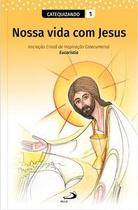 Nossa Vida com Jesus - Vol. 1 - Catequizando