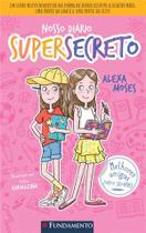 Nosso Diário Supersecreto 1: Melhores Amigas (Nem Sempre)