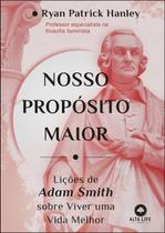 Nosso Propósito Maior - Lições de Adam Smith Sobre Viver Uma Vida Melhor