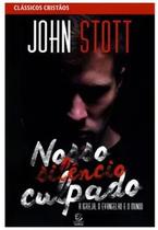 Nosso silêncio culpado A Igreja, o Evangelho e o Mundo John Stott Editora Esperança