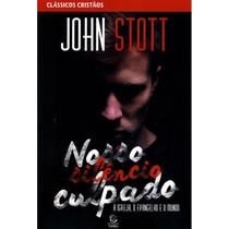 Nosso Silêncio Culpado John Stott - ESPERANCA