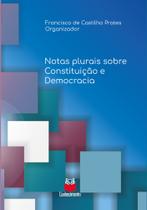 Notas plurais sobre Constituição e Democracia - Conhecimento