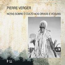Notas Sobre o Culto aos Orixás e Voduns Notas Sobre o Culto aos Orixás e Voduns