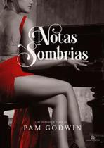 NOTAS SOMBRIAS - Pam Godwin
