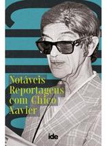 Notaveis Reportagens Com Chico Xavier - (Boa Nova) Sortido Notaveis Reportagens Com Chico Xavier - (Boa Nova) Sortido