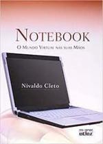 Notebook: o Mundo Virtual nas Suas Mãos