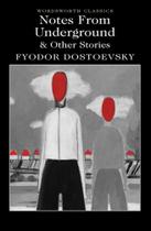 Notes from underground & other stories - WORDSWORTH EDITIONS LIMITED Notes from underground & other stories - WORDSWORTH EDITIONS LIMITED