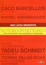 Noticiador - Noticiado Perfis de Jornalistas numa Sociedade em Midiatização - Insular
