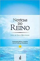 NOTíCIAS DO REINO: INTERPRETAçõES BíBLICAS E EVANGéLICAS À LUZ DA CODIFICAçãO KARDEQUIANA