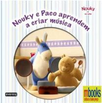 Nouky e paco aprendem a criar musica - PAE EDITORA