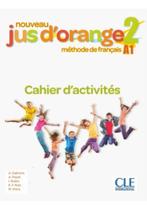 Nouveau jus d orange 2 cahier d exercices - 2a ed - CLE INTERNATIONAL - PARIS Nouveau jus d orange 2 cahier d exercices - 2a ed - CLE INTERNATIONAL - PARIS