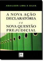 Nova Ação Declaratória e a Nova Questão Prejudicial