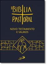 Nova Bíblia Pastoral: Novo Testamento e Salmos - PAULUS - PASTORAL