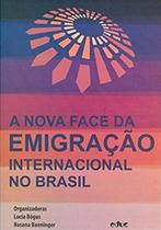 Nova Face Da Emigração Internacional No Brasil, A - EDUC - EDITORA DA PUC-SP Nova Face Da Emigração Internacional No Brasil, A - EDUC - EDITORA DA PUC-SP