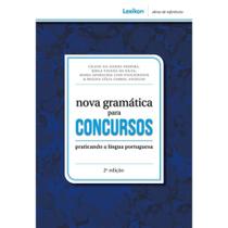 Nova Gramática Para Concursos - Praticando A Língua Portuguesa - 02Ed/21 - Lexikon Editora