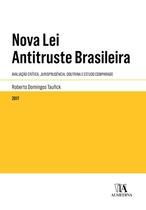 Nova lei antitruste brasileira - avaliacao critica, jurisprudencia, doutrin