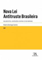 Nova lei antitruste brasileira avaliação crítica, jurisprudência, doutrina e estudo comparado