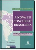 Nova Lei Concursal Brasileira, A: Lei N 11.101 De 09 De Fevereiro De 2005 - LEMOS E CRUZ