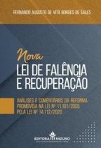 Nova Lei de Falência e Recuperação - Análises e Comentários da Reforma Promovida na Lei Nº 11.101/2005 pela Lei Nº 14.112/2020