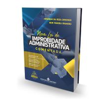 Nova Lei de Improbidade Administrativa Anotada e Comparada - Editora Mizuno