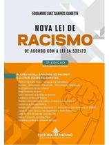 NOVA LEI DE RACISMO DE ACORDO COM A LEI 14.532/23 - 3ª EDIÇÃO