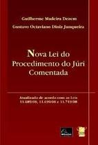Nova Lei do Procedimento do Juri Comentada Nova Lei do Procedimento do Juri Comentada